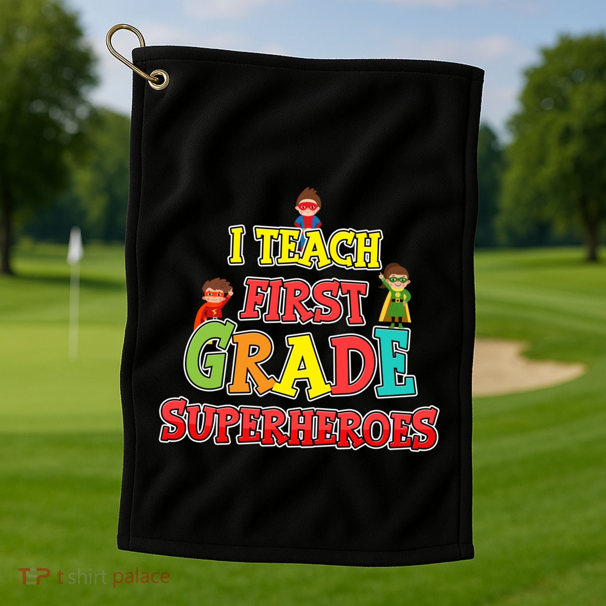 Teacher Superhero I Teach First Grade Superheroes Gift Golf Towel
