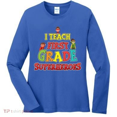 Teacher Superhero I Teach First Grade Superheroes Gift Women's Long Sleeve Shirt