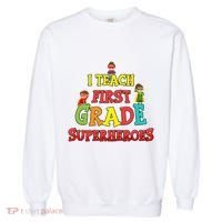 Teacher Superhero I Teach First Grade Superheroes Gift Garment-Dyed Sweatshirt thumb 0