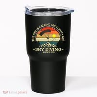 The Sky Is Calling Me I Gotta Go Skydiving Born To Dive Tumbler thumb 0