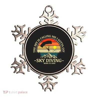 The Sky Is Calling Me I Gotta Go Skydiving Born To Dive Ornament