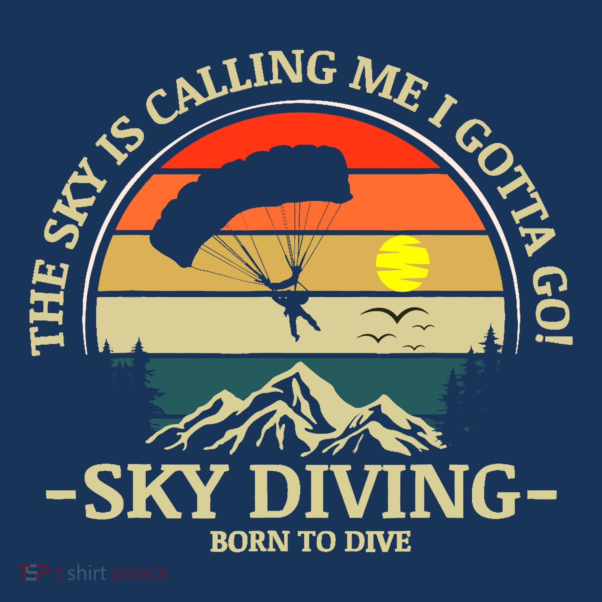 The Sky Is Calling Me I Gotta Go Skydiving Born To Dive Women's Hoodie