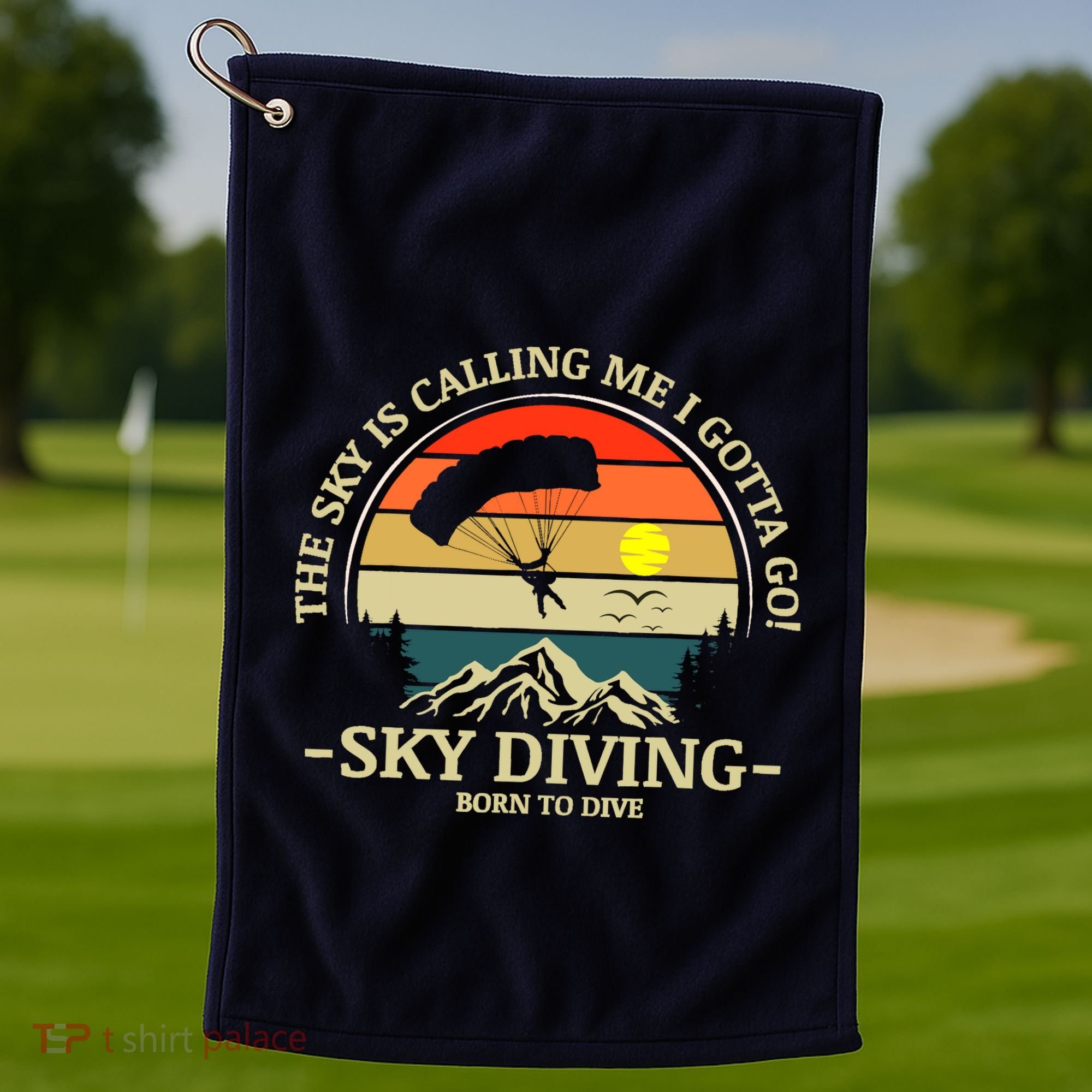 The Sky Is Calling Me I Gotta Go Skydiving Born To Dive Golf Towel