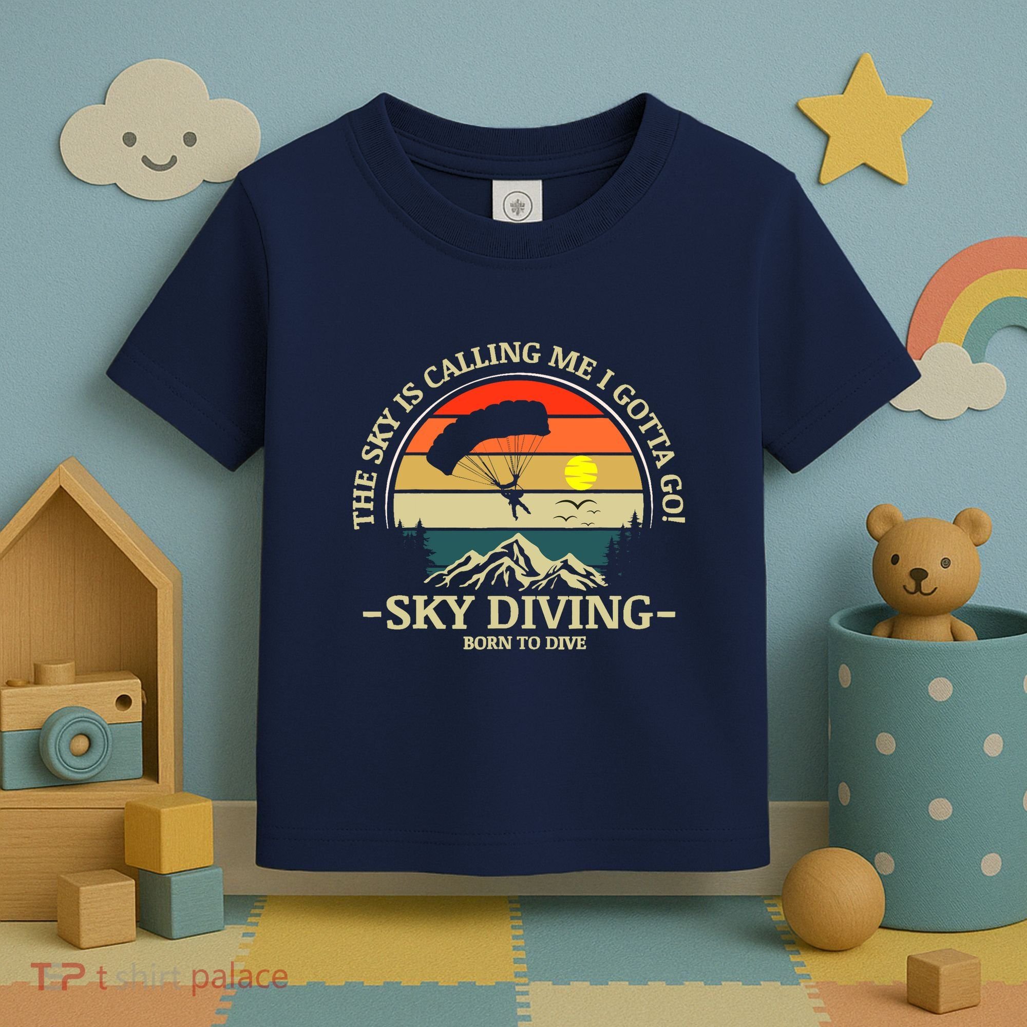 The Sky Is Calling Me I Gotta Go Skydiving Born To Dive Toddler T-Shirt