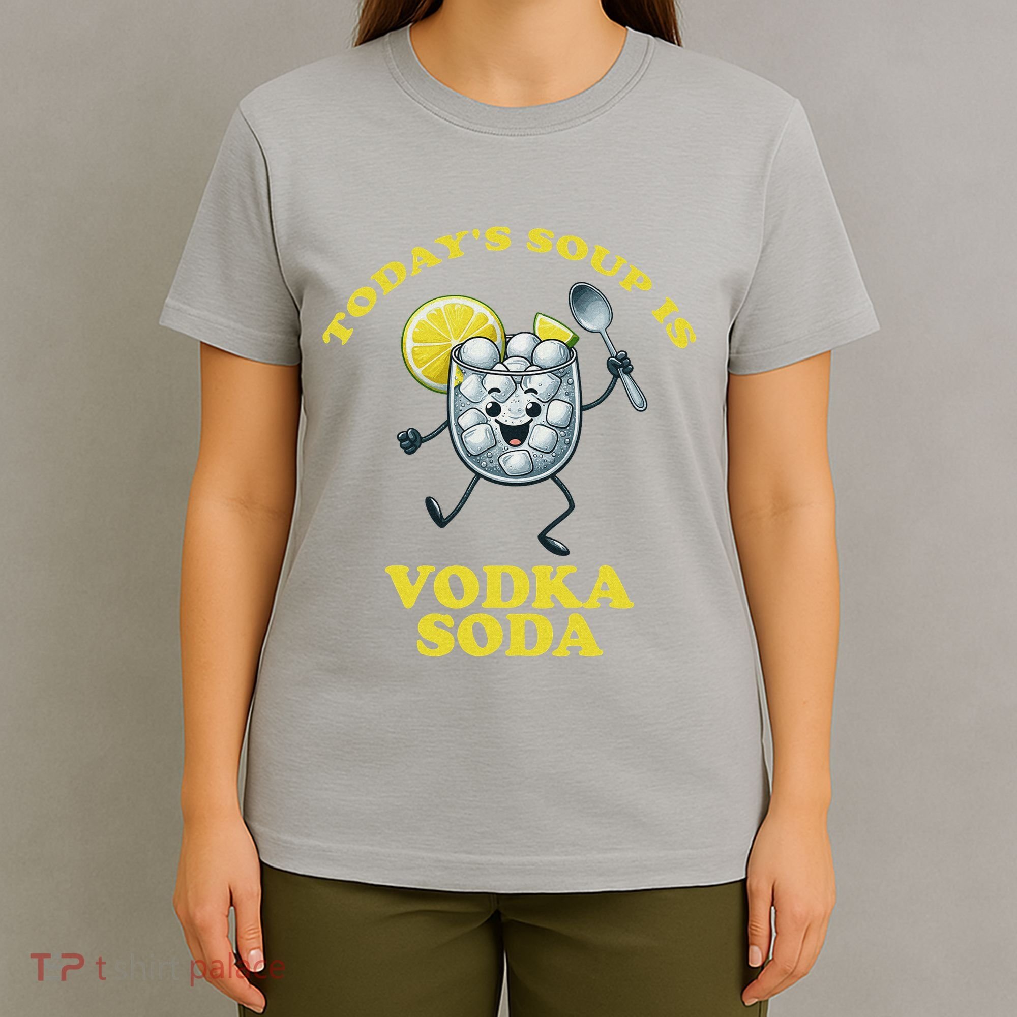 TodayS Soup Is Vodka Soda T-Shirt
