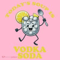 TodayS Soup Is Vodka Soda Coaster thumb 2