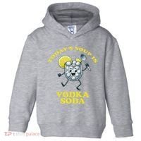 TodayS Soup Is Vodka Soda Toddler Hoodie thumb 0