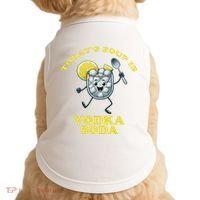 TodayS Soup Is Vodka Soda Doggie Tank thumb 0
