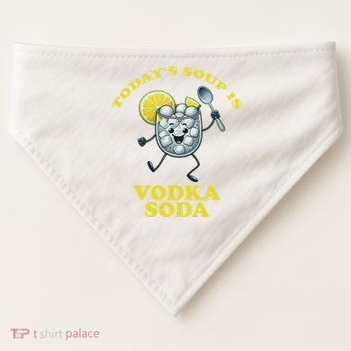 TodayS Soup Is Vodka Soda USA-Made Doggie Bandana