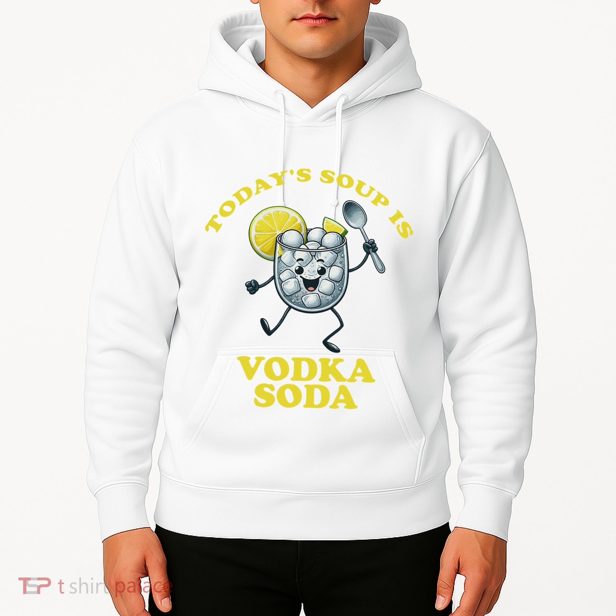 TodayS Soup Is Vodka Soda Hoodie