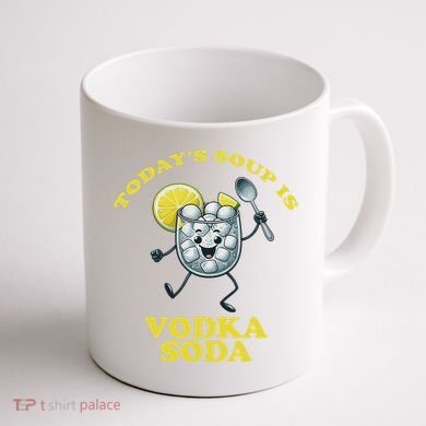 TodayS Soup Is Vodka Soda Coffee Mug back