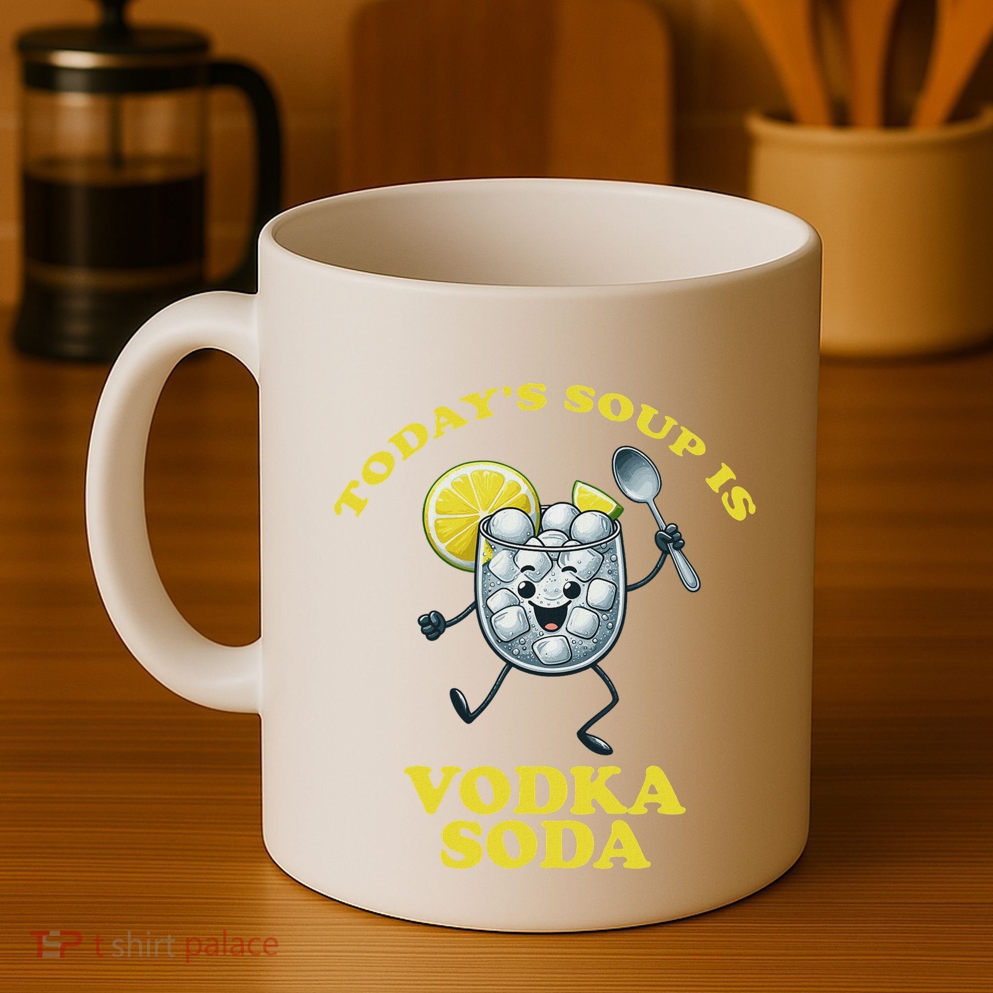 TodayS Soup Is Vodka Soda Coffee Mug
