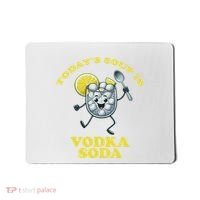 TodayS Soup Is Vodka Soda Mousepad thumb 0
