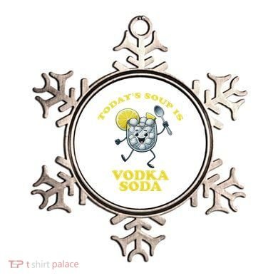 TodayS Soup Is Vodka Soda Ornament