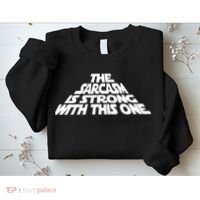 The Sarcasm Is Strong With This One Sweatshirt thumb 2