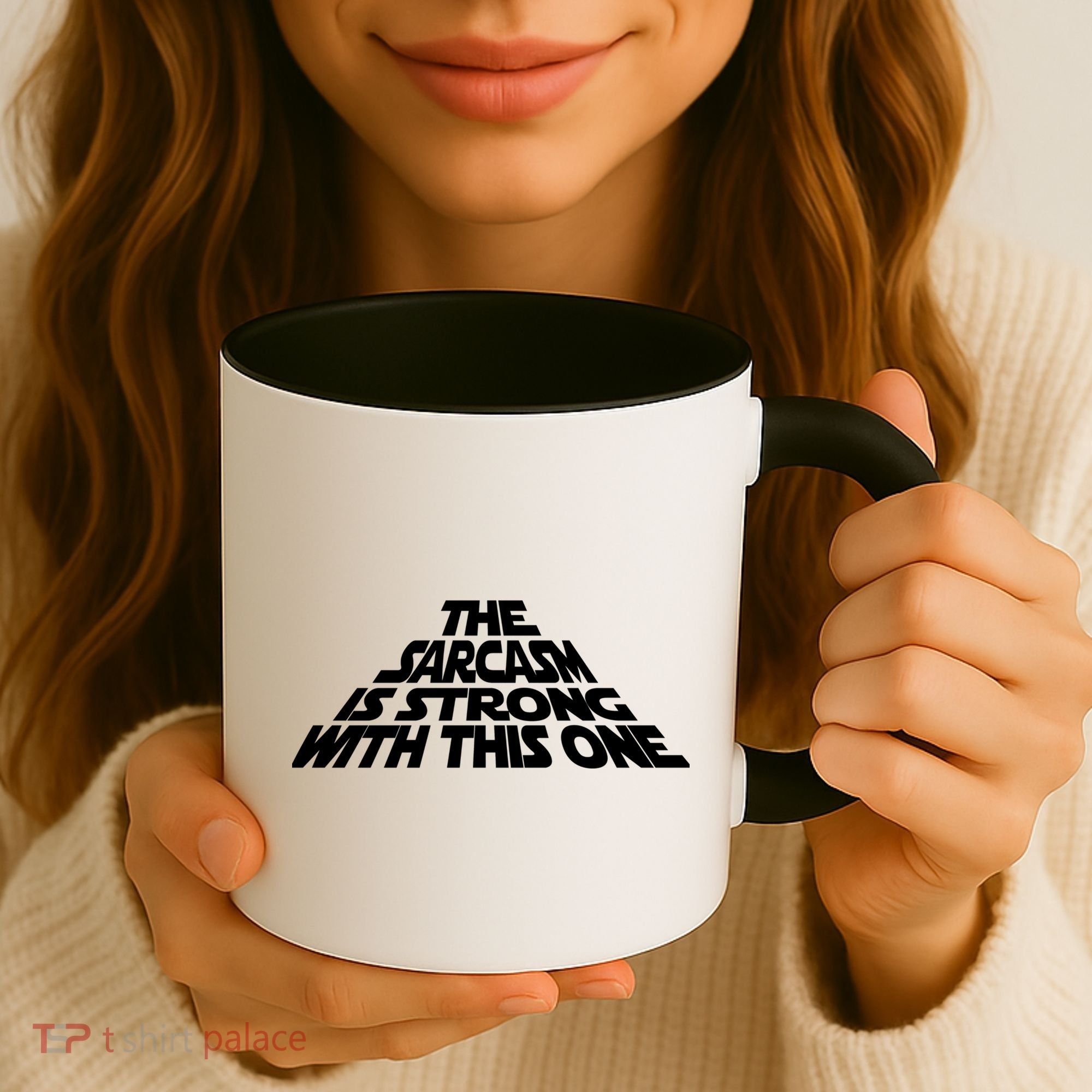 The Sarcasm Is Strong With This One Coffee Mug