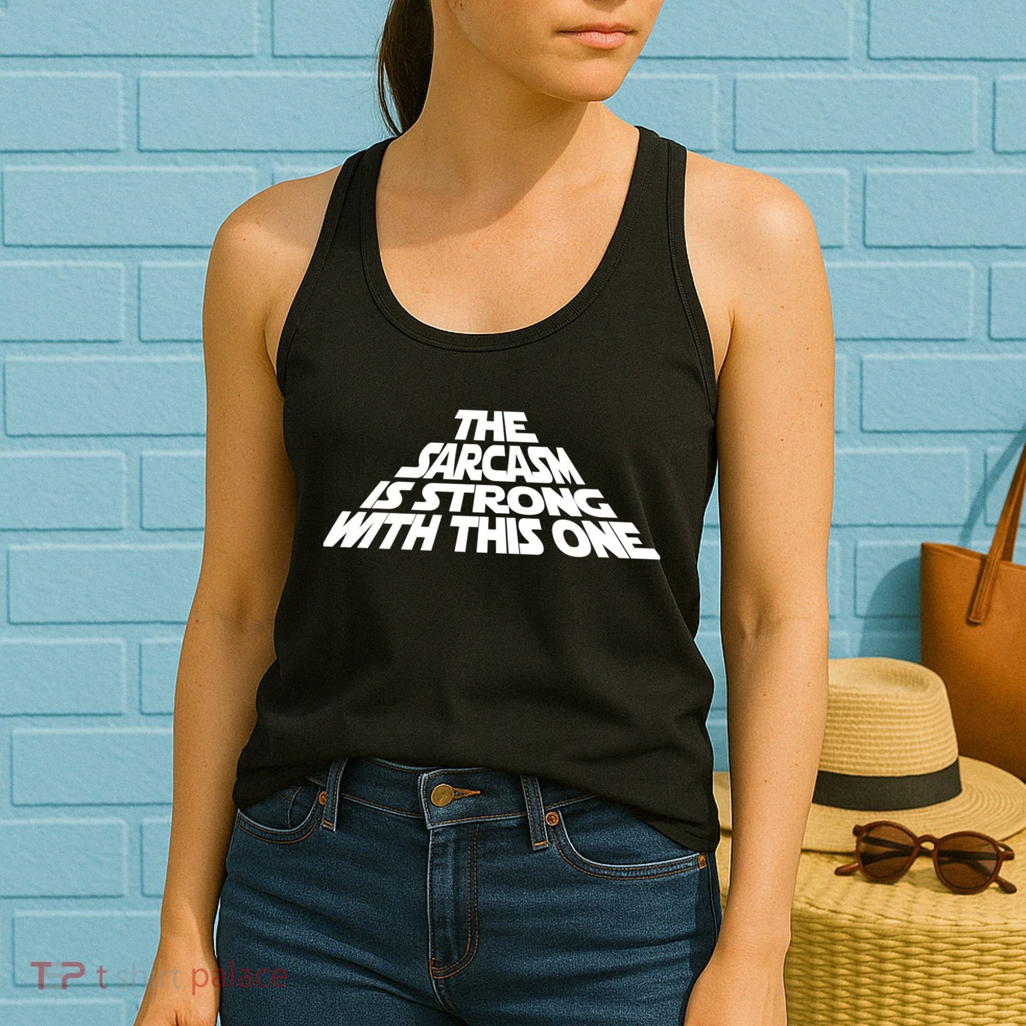 The Sarcasm Is Strong With This One Women's Tank Top