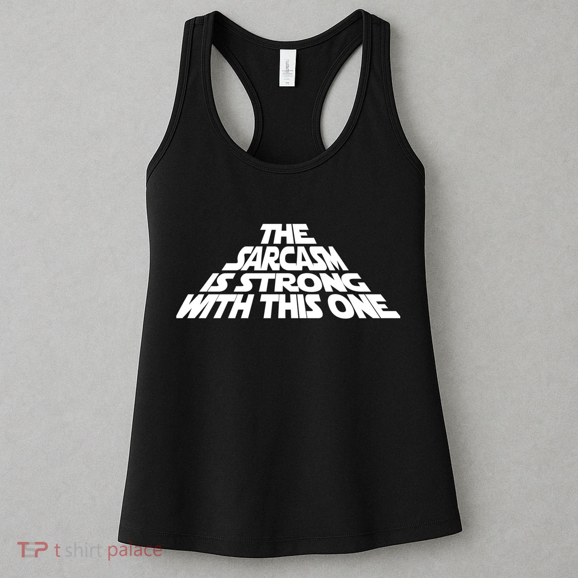 The Sarcasm Is Strong With This One Women's Tank Top