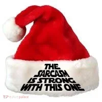 The Sarcasm Is Strong With This One Santa Hat thumb 0