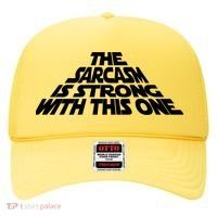 The Sarcasm Is Strong With This One Hat thumb 0