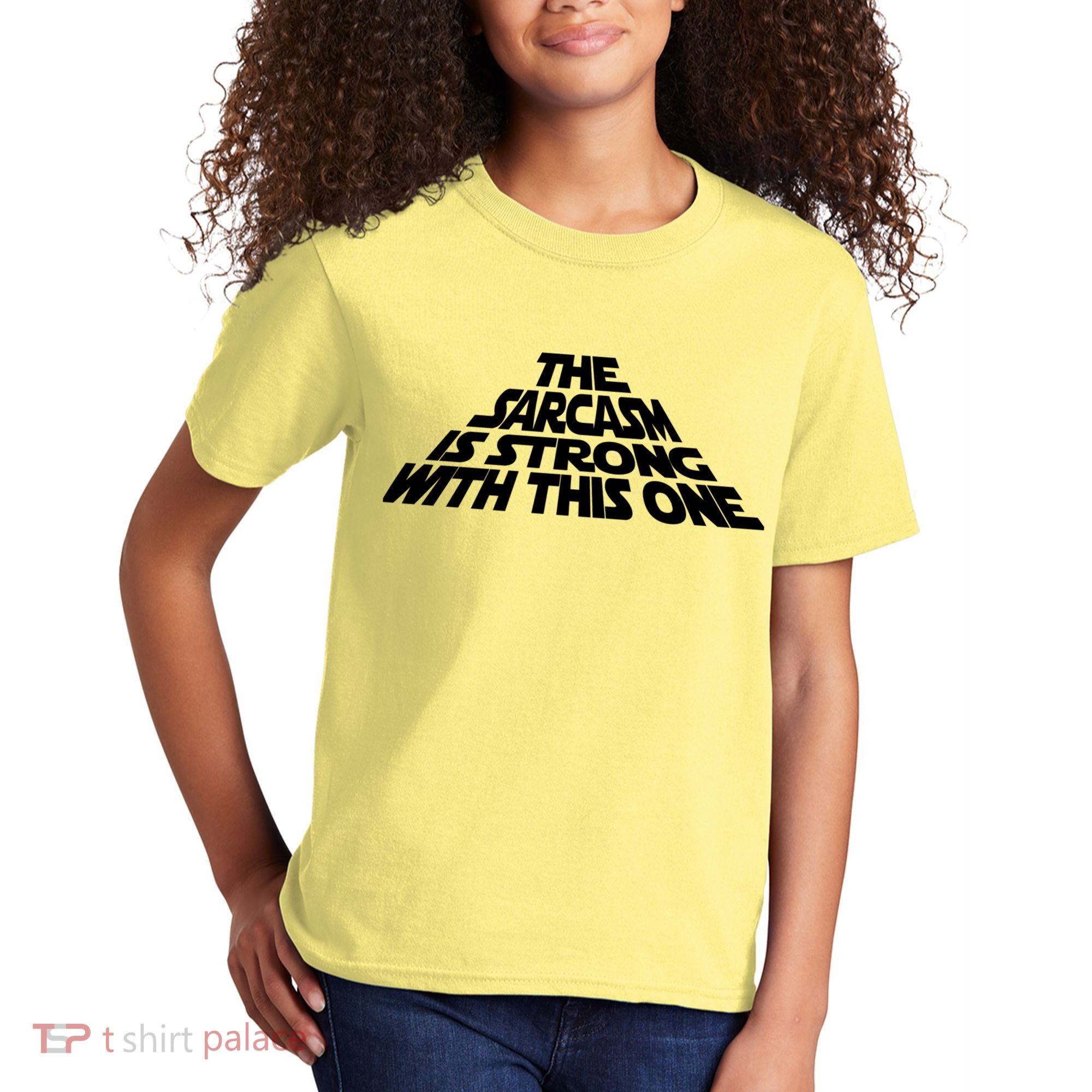 The Sarcasm Is Strong With This One Kids T-Shirt