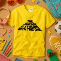 The Sarcasm Is Strong With This One Kids T-Shirt thumb 3
