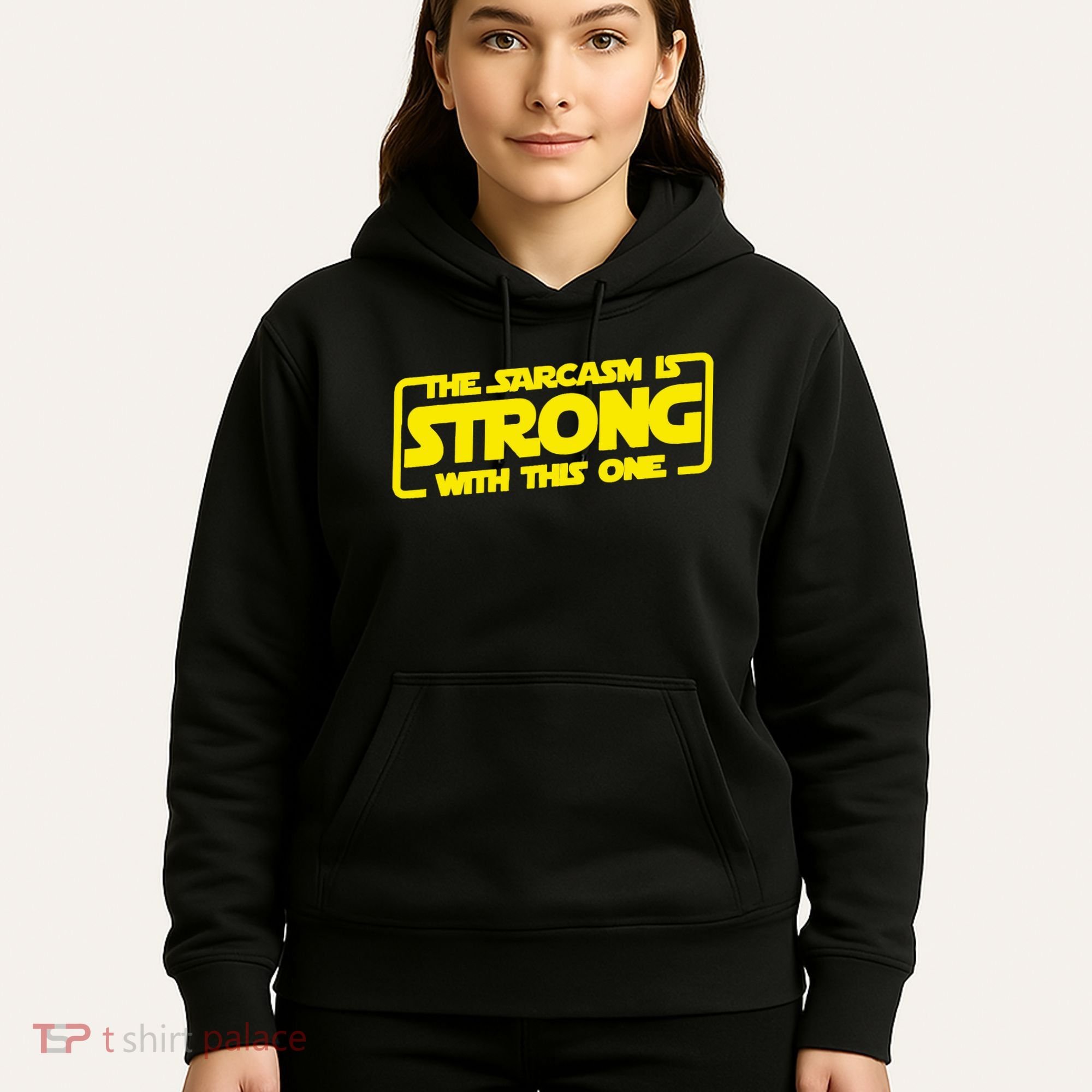 The Sarcasm Is Strong With This One Funny Sarcastic  Hoodie