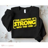 The Sarcasm Is Strong With This One Funny Sarcastic  Sweatshirt thumb 2