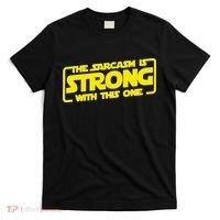 The Sarcasm Is Strong With This One Funny Sarcastic  T-Shirt thumb 0