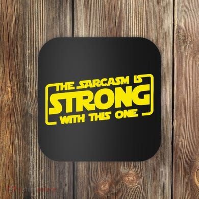 The Sarcasm Is Strong With This One Funny Sarcastic  Coaster