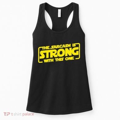 The Sarcasm Is Strong With This One Funny Sarcastic  Women's Tank Top