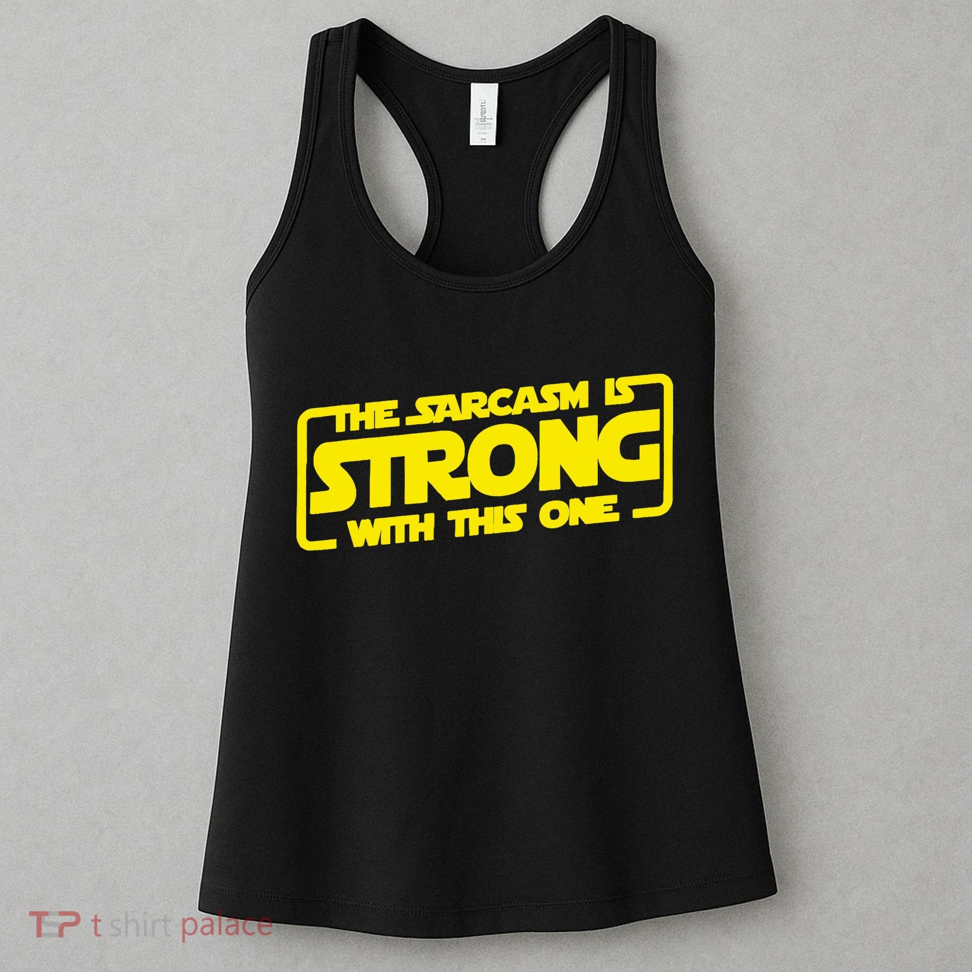 The Sarcasm Is Strong With This One Funny Sarcastic  Women's Tank Top