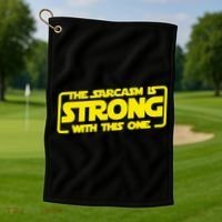 The Sarcasm Is Strong With This One Funny Sarcastic  Golf Towel thumb 1