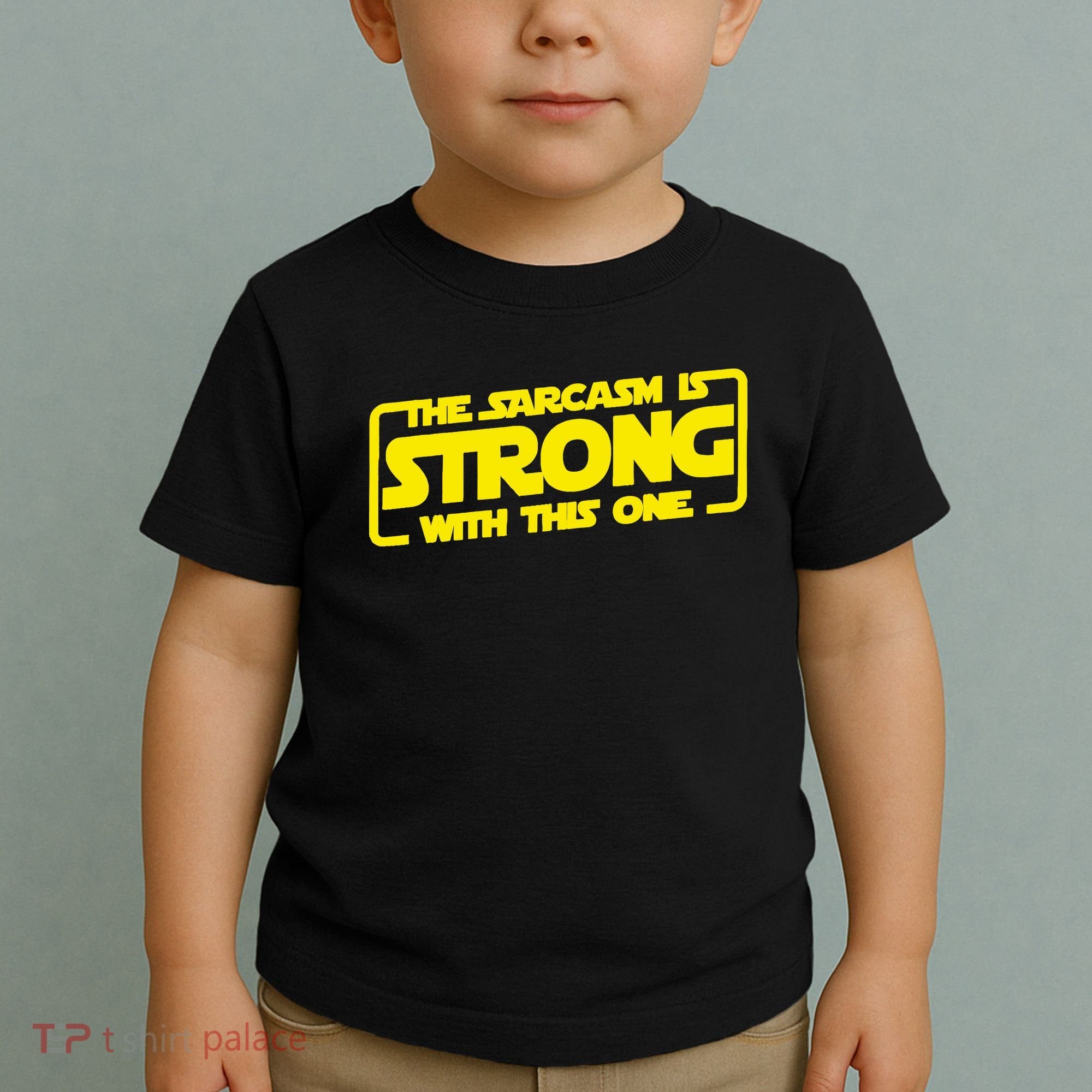 The Sarcasm Is Strong With This One Funny Sarcastic  Toddler T-Shirt