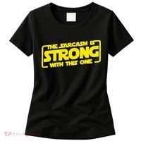 The Sarcasm Is Strong With This One Funny Sarcastic  Women's T-Shirt thumb 0