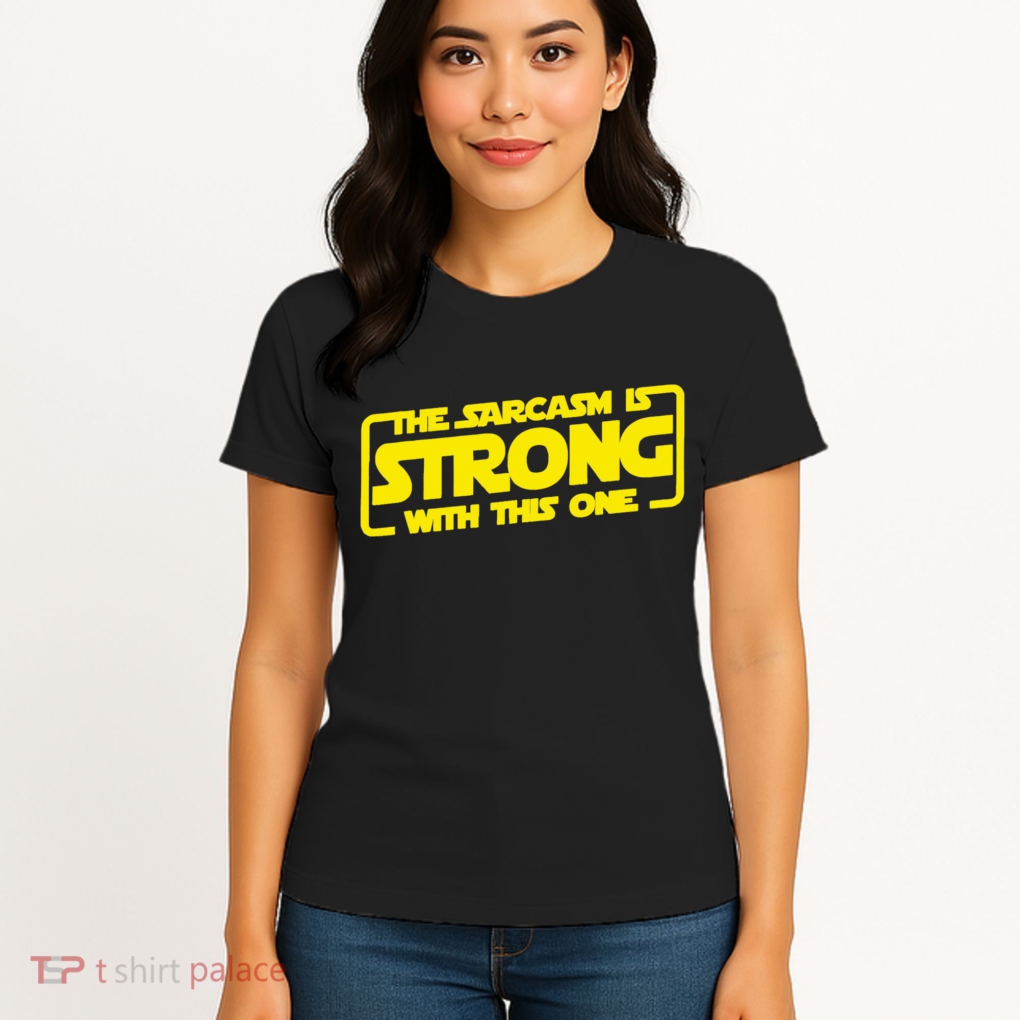 The Sarcasm Is Strong With This One Funny Sarcastic  Women's T-Shirt