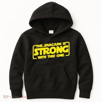 The Sarcasm Is Strong With This One Funny Sarcastic  Kids Hoodie