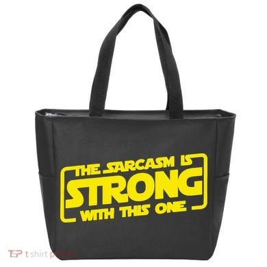 The Sarcasm Is Strong With This One Funny Sarcastic  Tote Bag