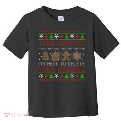 Tech Support IM Here To Delete Your Cookies Christmas Xmas Toddler T-Shirt