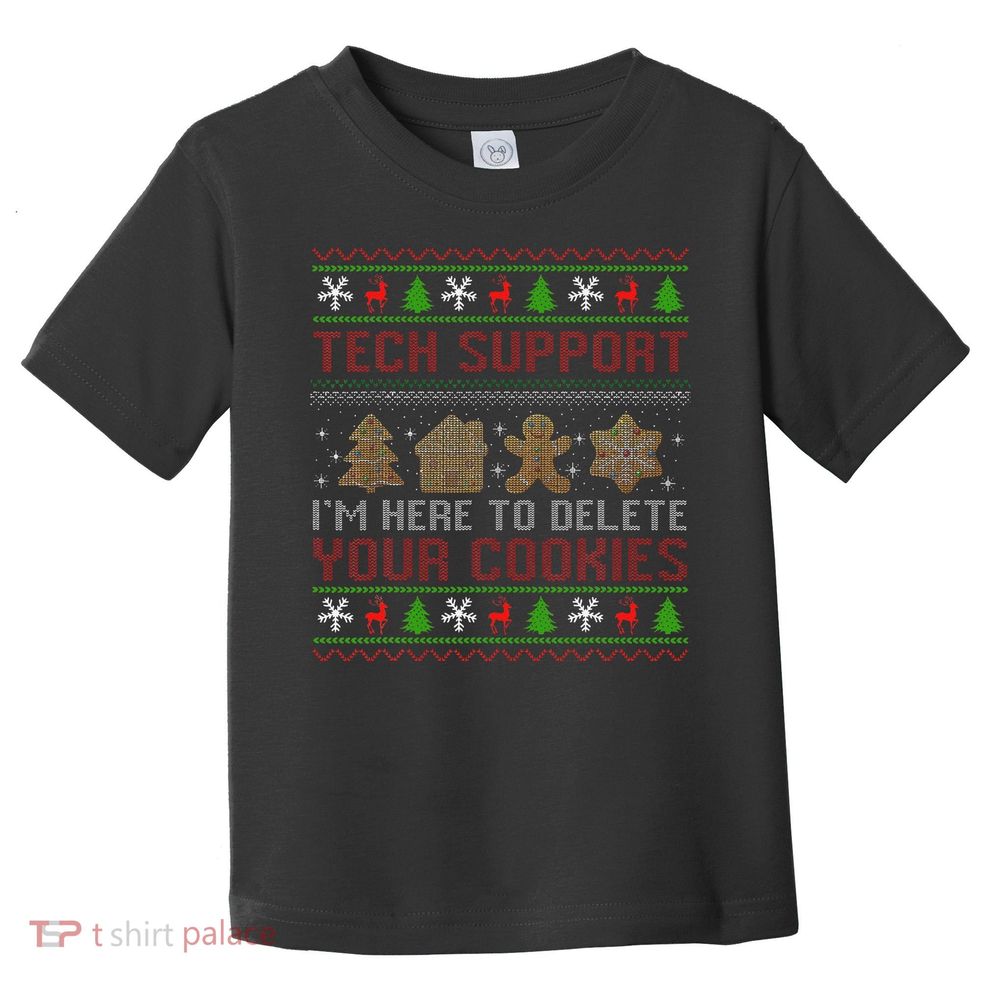 Tech Support IM Here To Delete Your Cookies Christmas Xmas Toddler T-Shirt