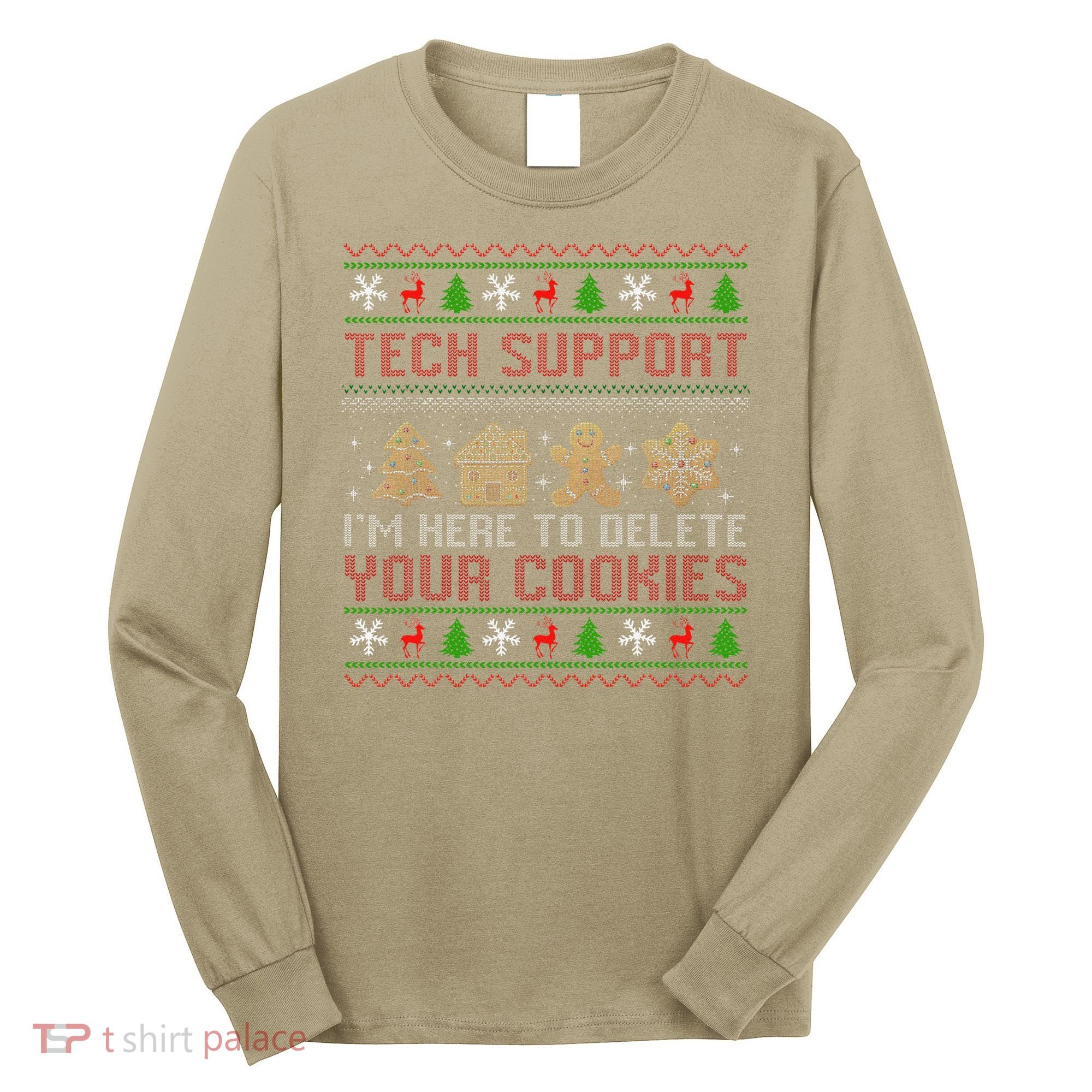 Tech Support IM Here To Delete Your Cookies Christmas Xmas Long Sleeve Shirt