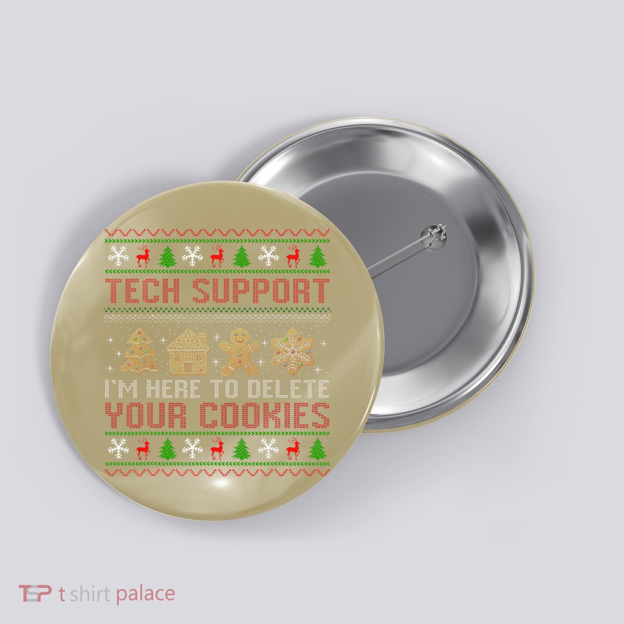 Tech Support IM Here To Delete Your Cookies Christmas Xmas Button