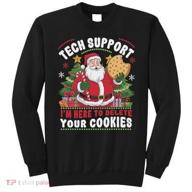 Tech Support IM Here To Delete Your Cookies Tech Christmas Sweatshirt