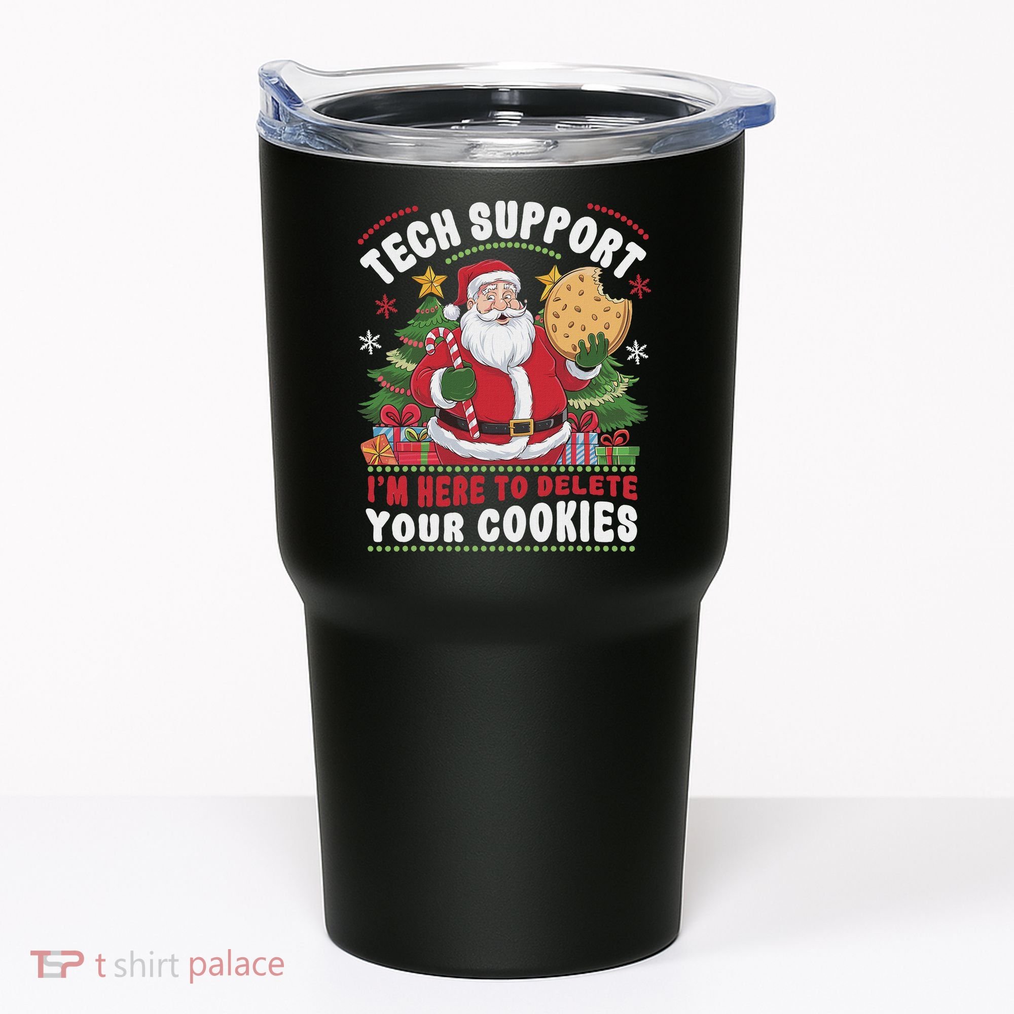 Tech Support IM Here To Delete Your Cookies Tech Christmas Tumbler