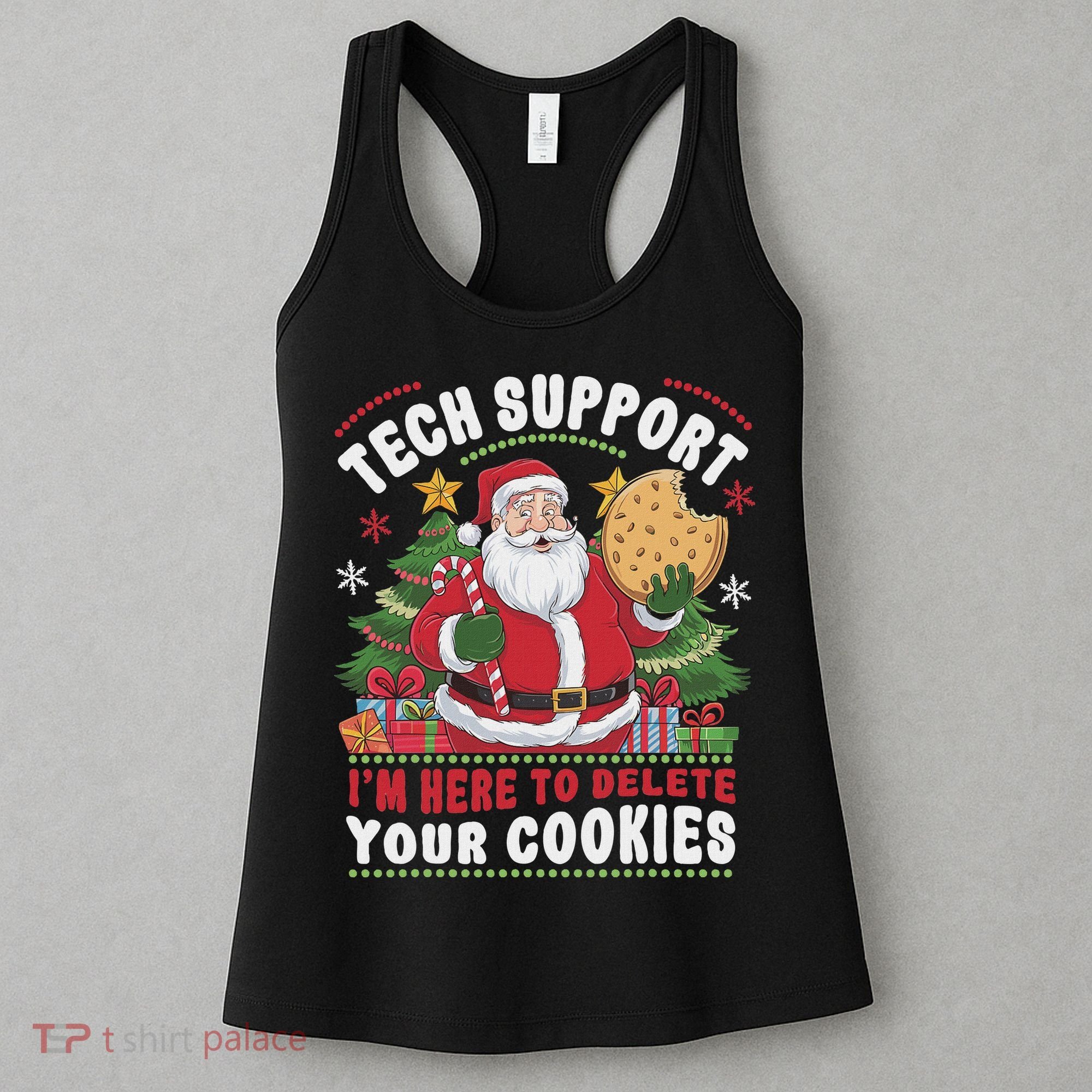 Tech Support IM Here To Delete Your Cookies Tech Christmas Women's Tank Top