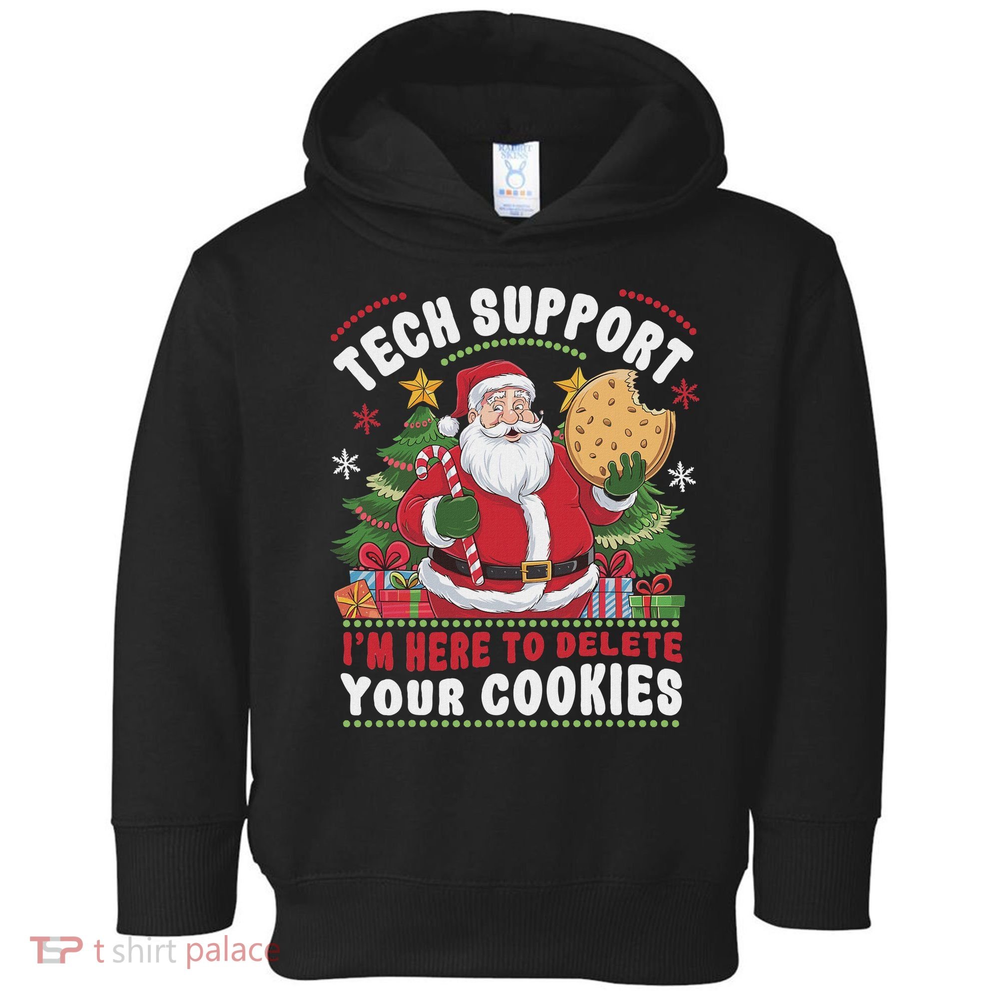Tech Support IM Here To Delete Your Cookies Tech Christmas Toddler Hoodie