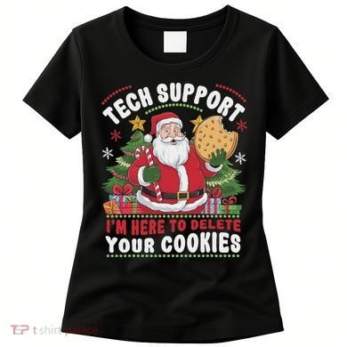 Tech Support IM Here To Delete Your Cookies Tech Christmas Women's T-Shirt
