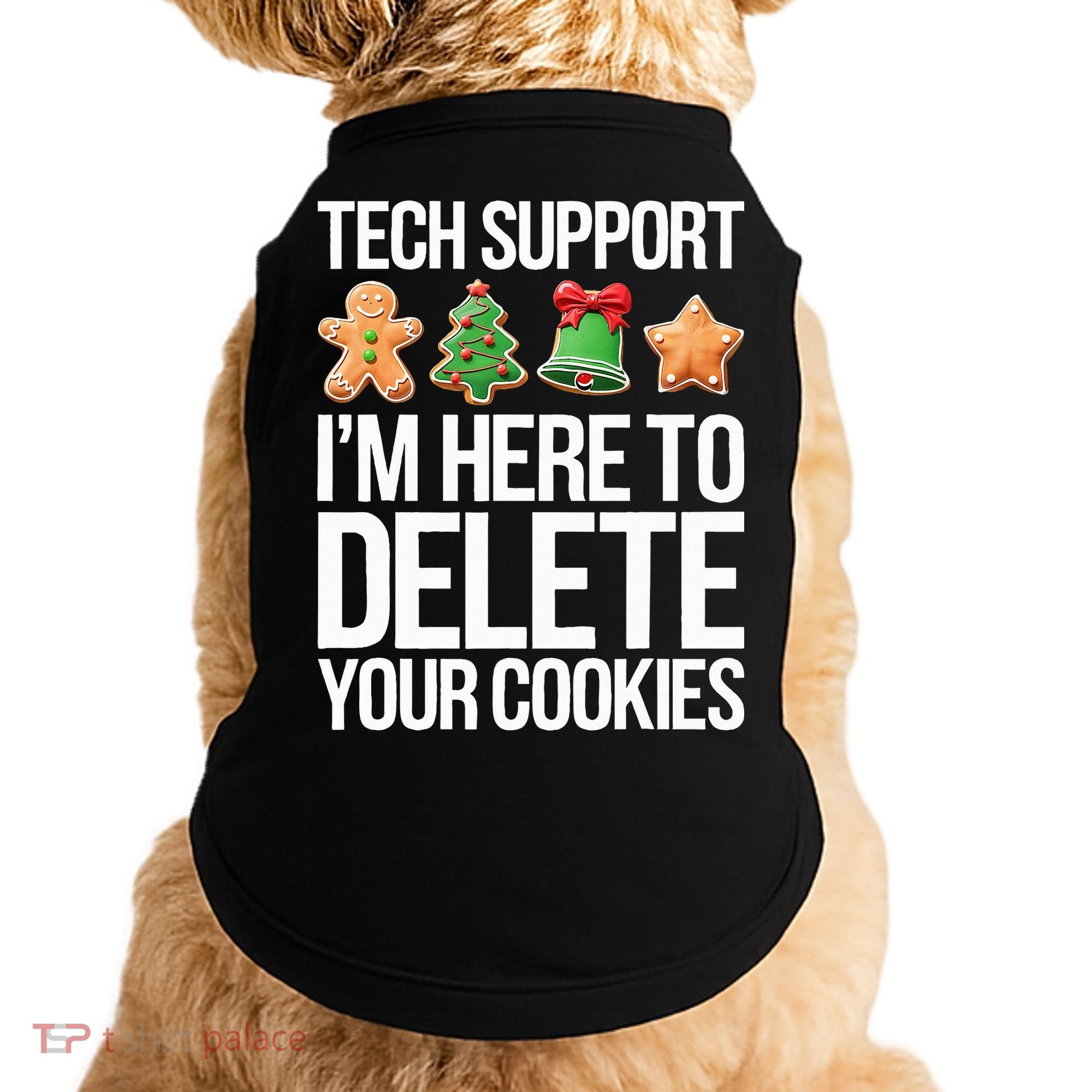 Tech Support IM Here To Delete Your Cookies Christmas Doggie Tank