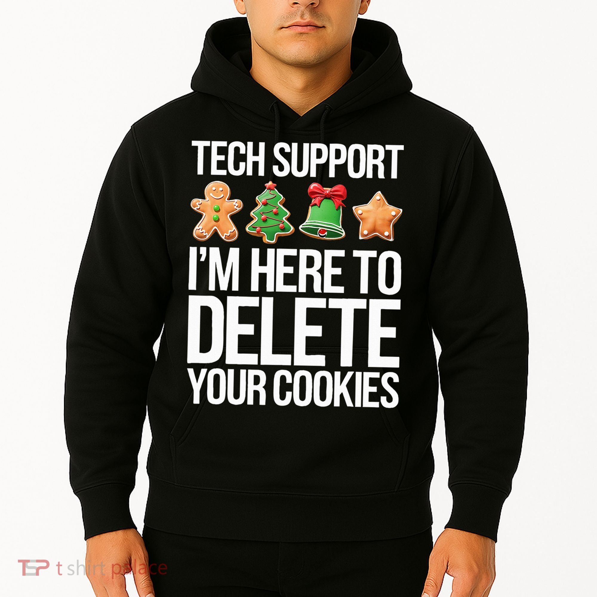 Tech Support IM Here To Delete Your Cookies Christmas Hoodie
