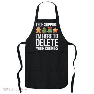 Tech Support IM Here To Delete Your Cookies Christmas Apron
